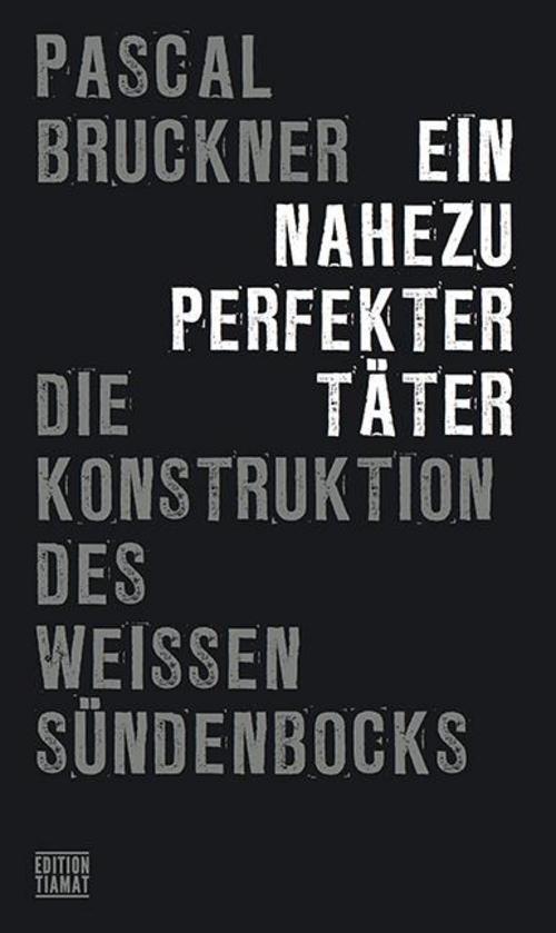 Thumbnail - Ein Nahezu Perfekter Täter Pascal Bruckner