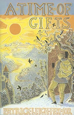 A Time of Gifts: On Foot to Constantinople: from the Hook of Hol