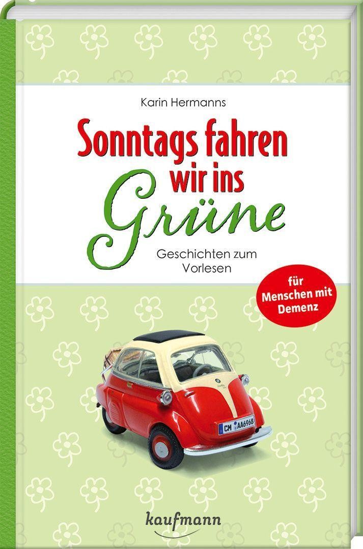 Sonntags fahren wir ins Grüne Karin Hermanns