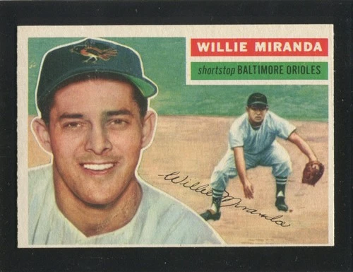 #103 WILLIE MIRANDA, Orioles - 1956 Topps: NM, o/c, good gloss 251205e