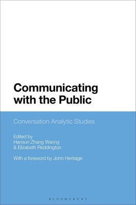 Communicating with the Public: Conversation Analytic Studies by Dr Hansun Zhang 