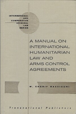 A Manual on International Humanitarian Law and Arms Control Agreements ...