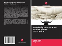 Sad¿K Yayla (U. A.) | Anestesia Intratecal Na PráTica ClíNica VeterináRia | Buch