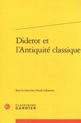 Diderot Et L'antiquite Classique, Paperback by Lehmann, Aude (EDT), Brand New...