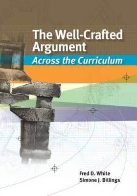 The Well-Crafted Argument: Across the Curriculum - Paperback - GOOD