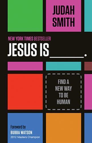 Jesus Is: Find a New Way to Be Human - 1400204755, paperback, Judah Smith