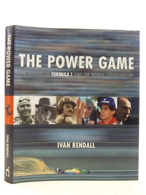 Das Machtspiel: Die Geschichte der Formel 1 und der Weltmeisterschaft Rendall, Iva