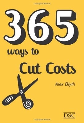 365 Ways to Cut Costs by Alex Blyth