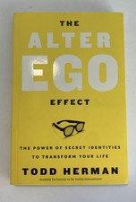 The Alter Ego Effect The Power Secret Identities to Transform
