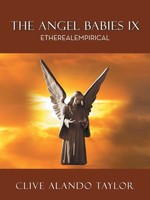The Angel Babies Ix Etherealempirical Clive Alando Taylor Taschenbuch Englisch
