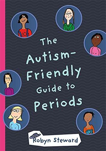 The Autism-Friendly Guide to Periods,Robyn Steward