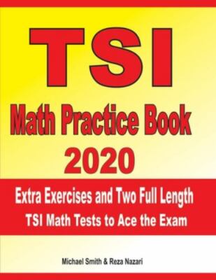 TSI Math Practic 2020: Extra Exercises and Two Full Length TSI Math ...