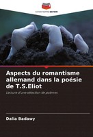 Dalia Badawy | Aspects Du Romantisme Allemand Dans La PoéSie De T.S.Eliot | Buch