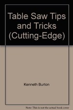 Table Saw Tips and Tricks (Cutting-Edge) by Burton, Kenneth. Book The Cheap Fast