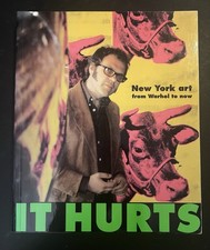 ‘It Hurts: New York Art from Warhol to Now’ by Matthew Collings (1998 First Ed)
