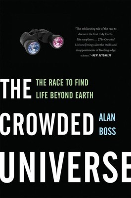 The Crowded Universe: The Race to Find Life Beyond Earth by Alan Boss (English) 