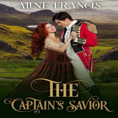 The Captain's Savior Scottish Highlander Enemies to Lovers Romanc