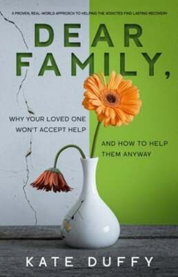 Dear Family: Why Your Loved One Won't Accept Help and How To Help Them Anyway