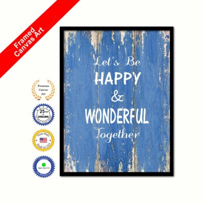Let's Be Happy & Wonderful Together Framed Canvas Blue Quote Housewarming Gift