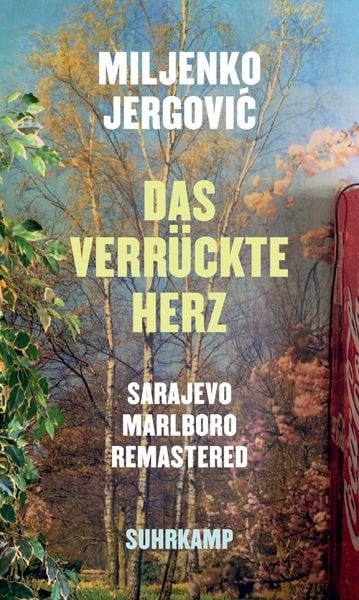 Das verrückte Herz Sarajevo Marlboro remastered. Erzählungen | Vom menschlich...