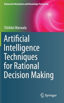 Marwala - Artificial Intelligence Techniques for Rational Decision Mak - X555z
