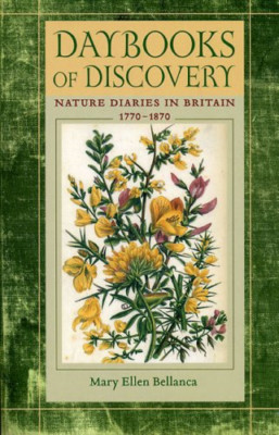Daybooks of Discovery: Nature Diaries in Britain, 1770- - Paperback NEW Bellanca