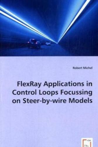 Flexray Applications In Control Loops Focussing On Steer-by-wire
