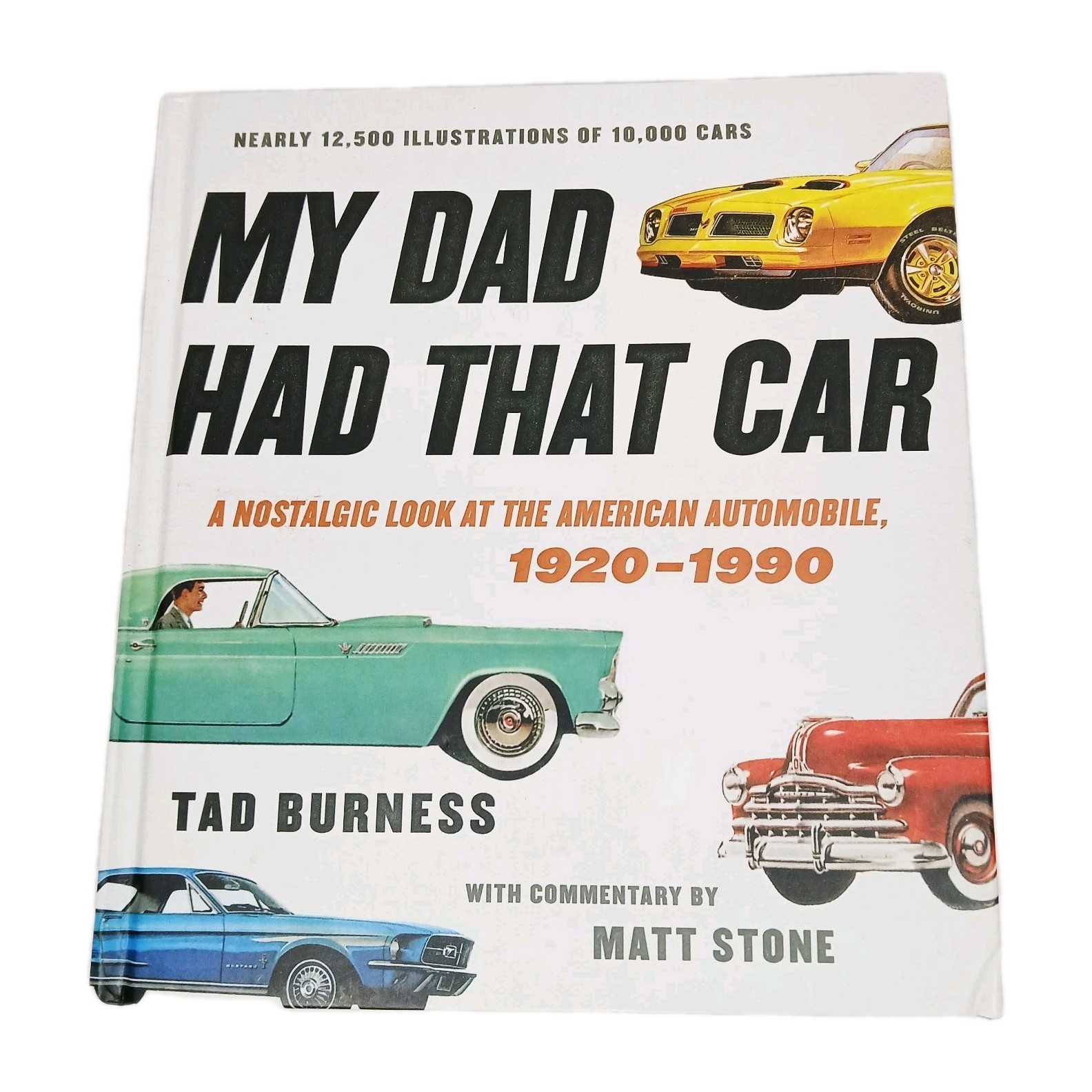 My Dad Had That Car: A Nostalgic Look at the American Automobile, 1920-1990 Book