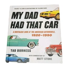 My Dad Had That Car: A Nostalgic Look at the American Automobile, 1920-1990 Book