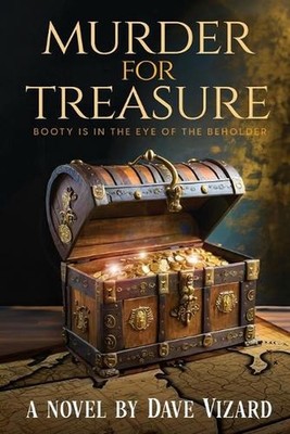 Murder for Treasure: Booty is in the Eye of the Beholder by Dave Vizard Paperbac