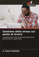 K. Robert Bagnan | Gestione Dello Stress Sul Posto Di Lavoro | Taschenbuch