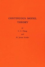 Chen Chung Chang H. Jerome Keisler Continuous Model Theory Paperback Chen Chung Chang H. Jerome Keisler Continuous Model Theory Paperback