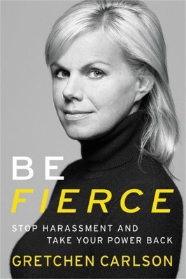 Gretchen Carlson Be Fierce (Taschenbuch)