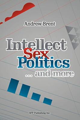 Intellect, s**, Politics...and more                                            