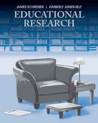 Educational Research by Schreiber, James B., Asner-Self, Kimberly