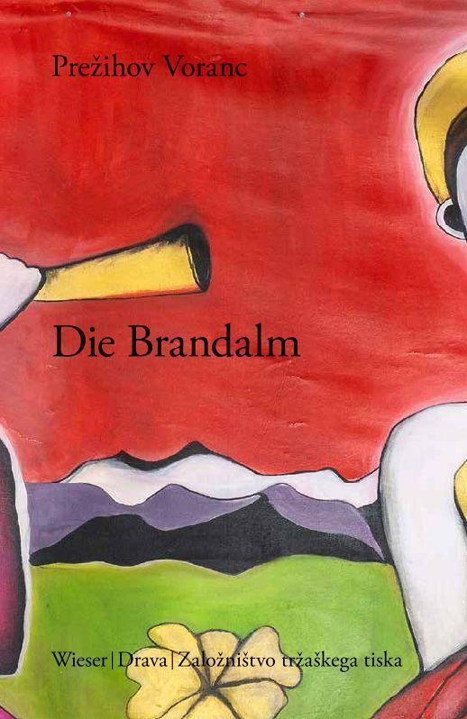 Thumbnail - Die Brandalm Roman Aus Den Umsturztagen Prezihov Voranc Buch 410 S.