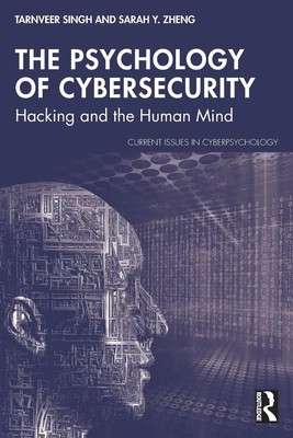The Psychology of Cybersecurity | Hacking and the Human Mind | Singh (u. a.)