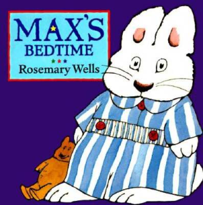 Maxs Bedtime - Board book By Wells, Rosemary - GOOD