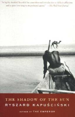 The Shadow of the Sun - Paperback By Kapuscinski, Ryszard - ACCEPTABLE