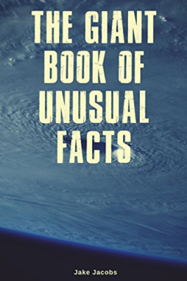 The Giant Book of Unusual Facts (Big Book of Facts) - Paperback NEW Jacobs, Jake
