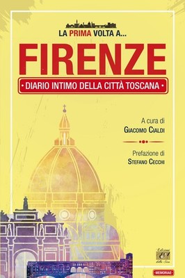 Das erste Mal in Florenz. Tagebuch der toskanischen Stadt