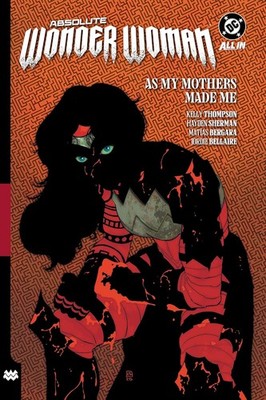 Absolute Wonder Woman Vol. 2: As My Mothers Made Me Paperback by Kelly Thompson
