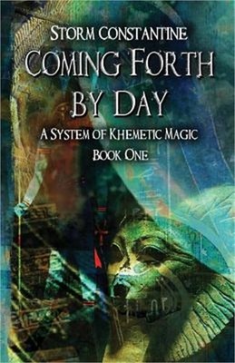 Coming Forth By Day: A System of Khemetic Magic Book One (Paperback or Softback)