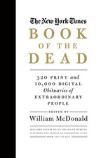 The New York Times Book of the Dead: 320 Print and 10,000 Digital Obitua...