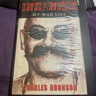 Charles Bronson - Insanity - My Mad Life - by Stephen Richards- SIGNED