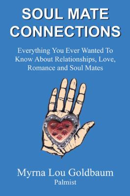 Soul Mate Connections: Everything You Ever Wanted To Know About Relationship...