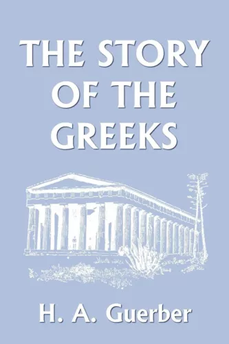 The Story of the Greeks Yesterday's Classics Paperbac by H. A. Guerber (Author)