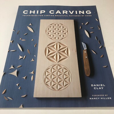 CHIP CARVING-TECHNIQUES FOR CARVING BEAUTIFUL PATTERNS BY HAND PB by Daniel Clay