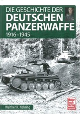 Nehring: Die Geschichte der Deutschen Panzerwaffe 1916-45 Panzer/Handbuch/WW2