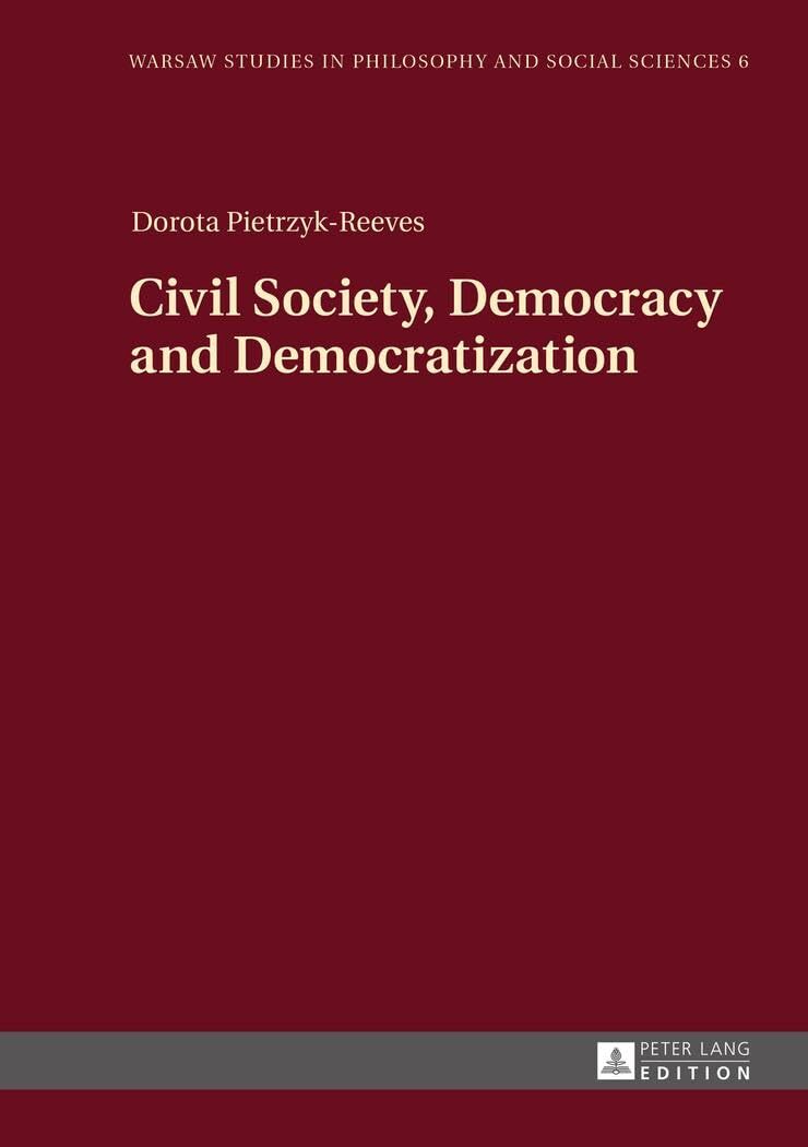 Civil Society, Democracy and Democratization (6) (Warsaw Studies